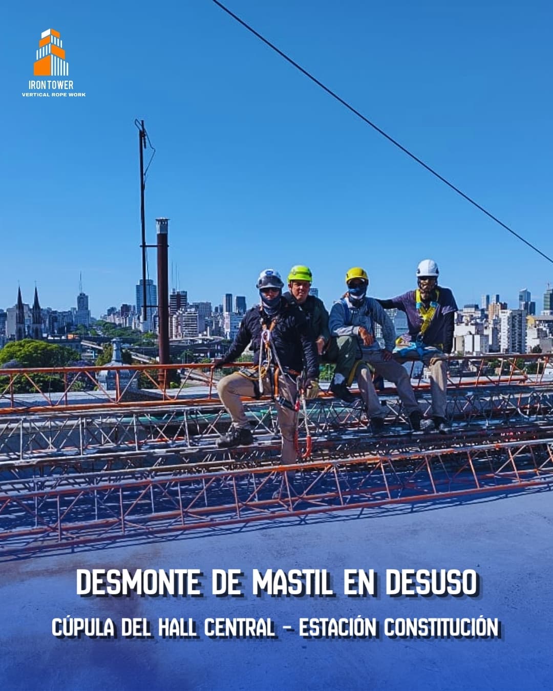 Desmonte de Mástil en Desuso en la Estación Constitución | Trabajos en Altura | IRON TOWER