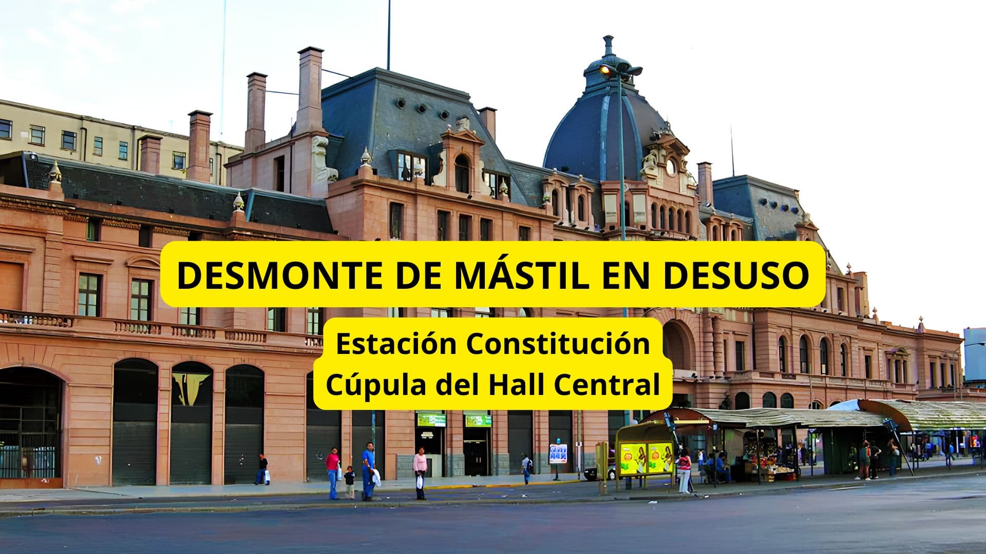 Desmonte de Mástil en Desuso en la Estación Constitución | Trabajos en Altura | IRON TOWER